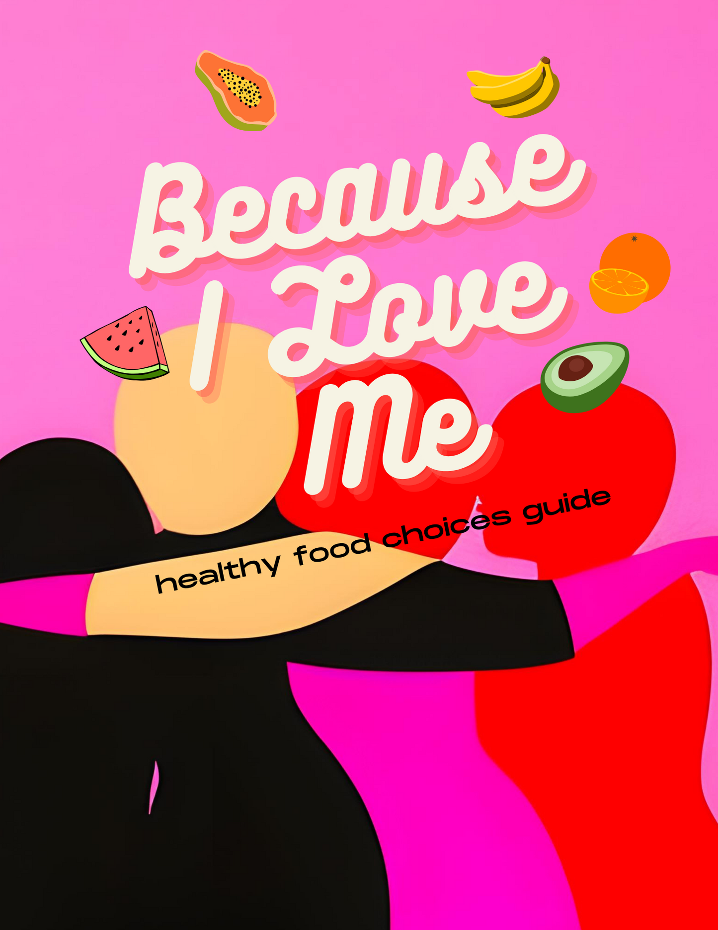 Because I Love Me healthy food choices guide